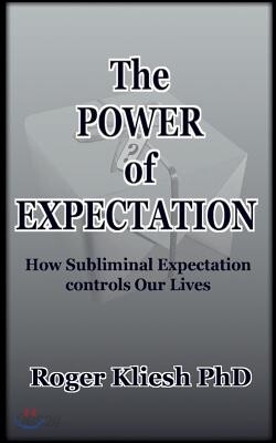 The Power of Expectation: How Subliminal Expectation Controls our Lives