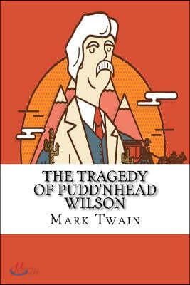 The Tragedy of Pudd'nhead Wilson