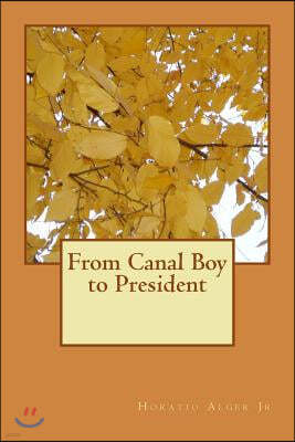 From Canal Boy to President