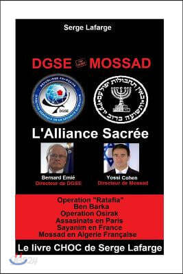 Dgse - Mossad: L'Alliance Sacr?e