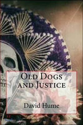 Old Dogs and Justice