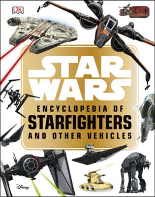 Star Wars (TM) Encyclopedia of Starfighters and Other Vehicles