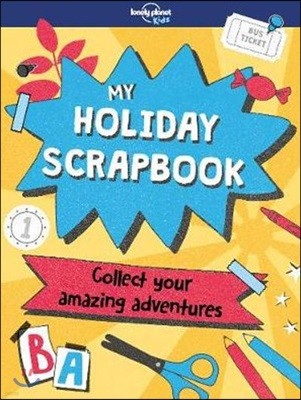 A Lonely Planet Kids My Holiday Scrapbook