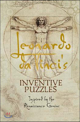 Leonardo Da Vinci's Inventive Puzzles: Inspired by the Renaissance Genius