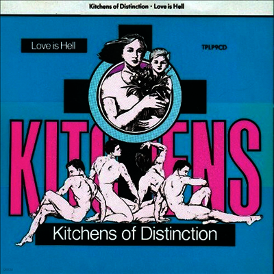 Kitchens Of Distinction — Love Is Hell 앨범 커버
