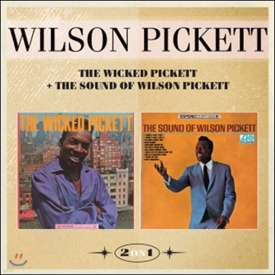 Wilson Pickett ( ) - The Wicked Pickett + The Sound of Wilson Pickett