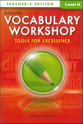 Vocabulary Workshop Tools for Excellence Level H : Teacher's Guide (G-12+)