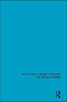 Routledge Library Editions: The British Empire