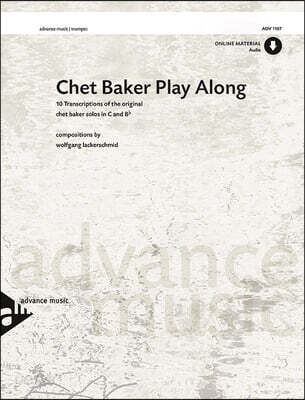 Chet Baker Play Along: 10 Transcriptions of the Original Chet Baker Solos in C and Bb, Book & Online Audio
