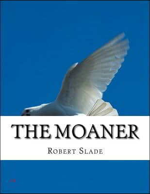 The Moaner