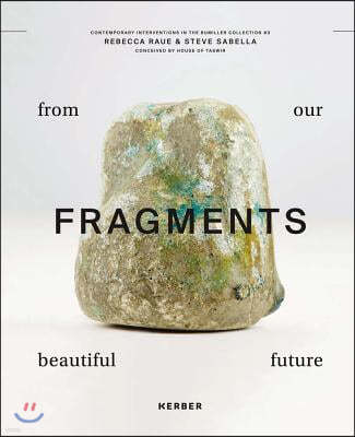 Steve Sabella & Rebecca Raue: Fragments from Our Beautiful Future