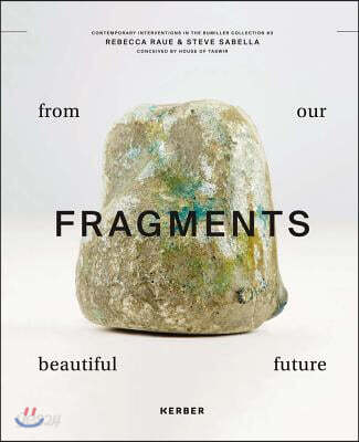 Steve Sabella & Rebecca Raue: Fragments from Our Beautiful Future