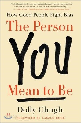 The Person You Mean to Be: How Good People Fight Bias