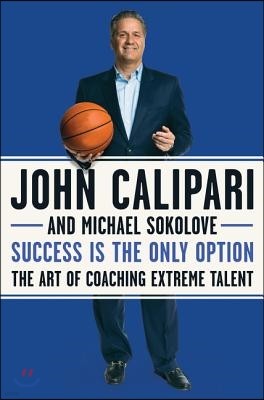 Success Is the Only Option: The Art of Coaching Extreme Talent