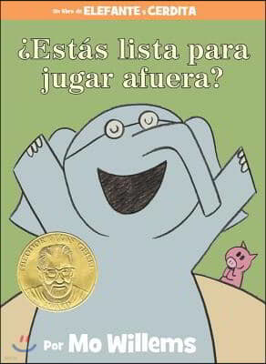 ¿Estas Lista Para Jugar Afuera?-An Elephant & Piggie Book, Spanish Edition