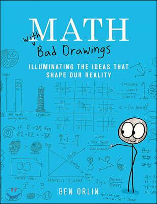 Math with Bad Drawings: Illuminating the Ideas That Shape Our Reality