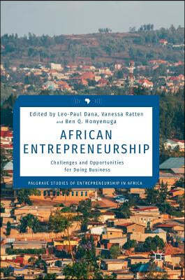 African Entrepreneurship: Challenges and Opportunities for Doing Business