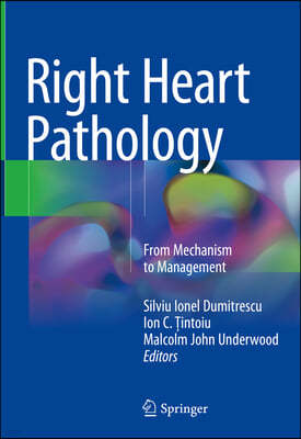 Right Heart Pathology: From Mechanism to Management