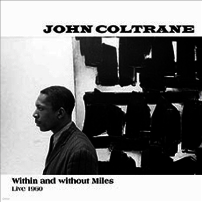 John Coltrane — John Coltrane - Within & Without Miles, Live 1960 앨범 커버