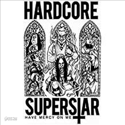 Hardcore Superstar - Have Mercy On Me (7 inch Single LP)