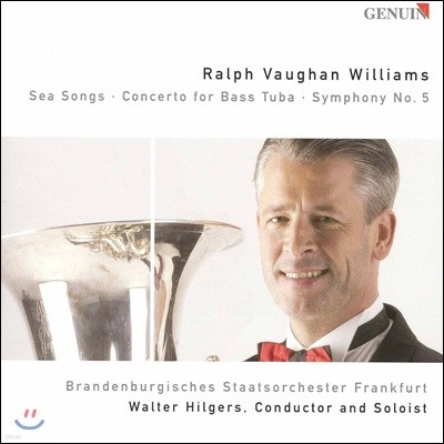 Walter Hilgers  : ٴ 뷡, ̽ Ʃ ְ,  5 (Ralph Vaughan Williams: Sea Songs, Bass Tuba Concerto, Symphony No.5)