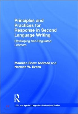 Principles and Practices for Response in Second Language Writing