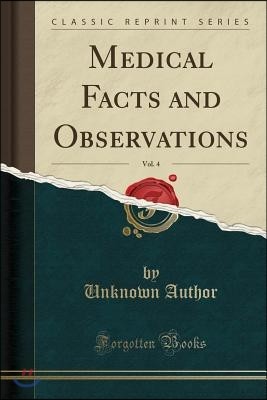 Medical Facts and Observations, Vol. 4 (Classic Reprint)