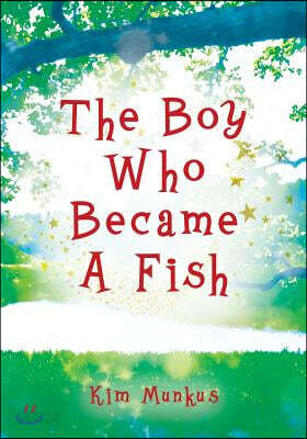 The Boy Who Became A Fish