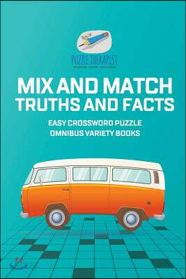 Mix and Match Truths and Facts Easy Crossword Puzzle Omnibus Variety Books