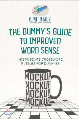 The Dummy's Guide to Improved Word Sense Intermediate Crossword Puzzles for Dummies