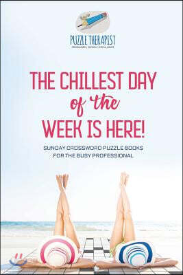The Chillest Day of the Week is Here! Sunday Crossword Puzzle Books for the Busy Professional