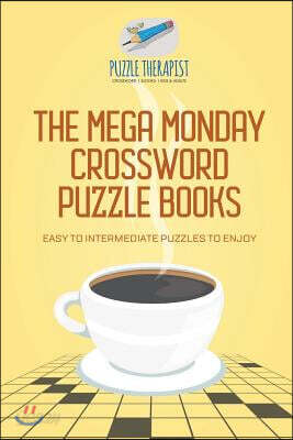 The Mega Monday Crossword Puzzle Books Easy to Intermediate Puzzles to Enjoy