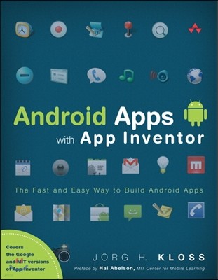 Android Apps with App Inventor: The Fast and Easy Way to Build Android Apps