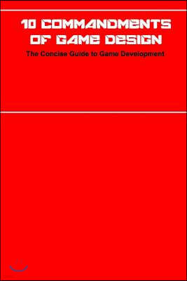10 Commandments of Game Design