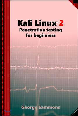 Kali Linux 2: Penetration testing for beginners