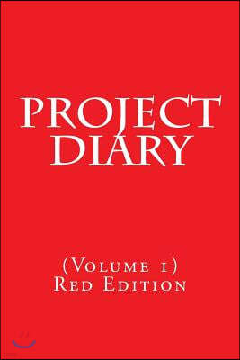 Project Diary: (volume 1) Red Edition