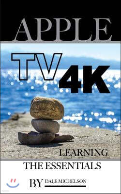 Createspace Independent Publishing Platform Apple TV 4k: Learning the Essentials