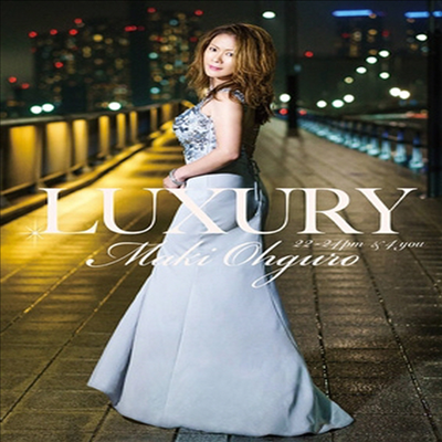 Ohguro Maki ( Ű) - Luxury 22-24PM & 4 You (2CD) (Big) (ȸ)