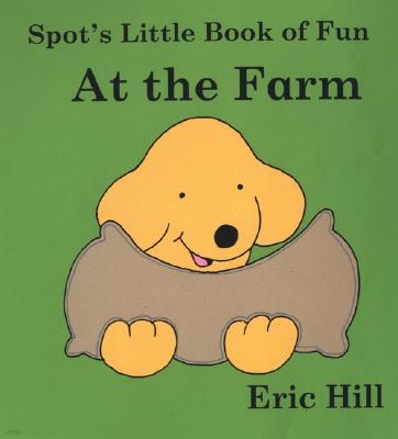 Spot's Little Book of Fun at the Farm