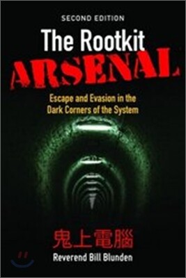 The Rootkit Arsenal: Escape and Evasion in the Dark Corners of the System: Escape and Evasion in the Dark Corners of the System