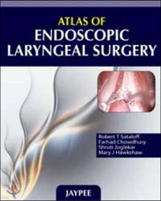 Atlas of Endoscopic Laryngeal Surgery