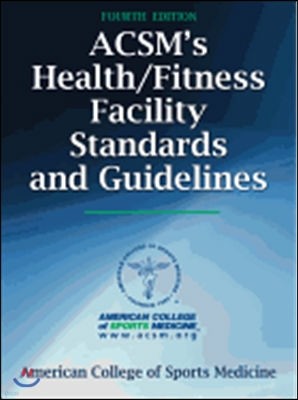 Acsm's Health/Fitness Facility Standards and Guidelines