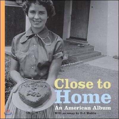 Close to Home: An American Album