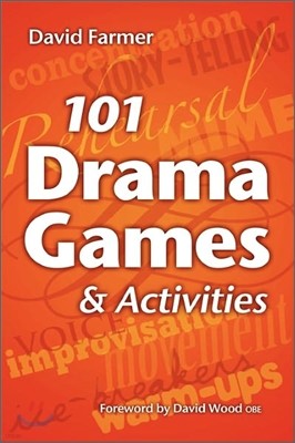 101 Drama Games and Activities: Theatre Games for Children and Adults, including Warm-ups, Improvisation, Mime and Movement