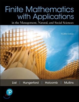 Finite Mathematics with Applications in the Management, Natural, and Social Sciences