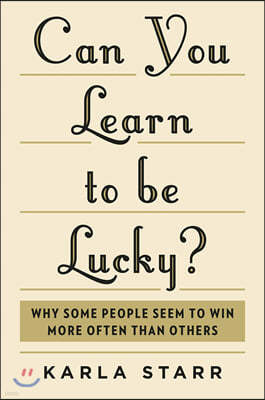 Can You Learn to Be Lucky?