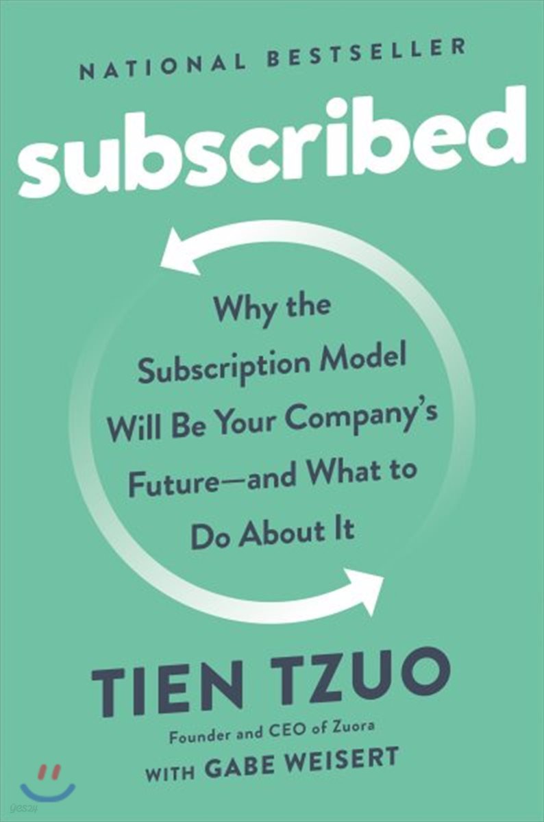 Subscribed: Why the Subscription Model Will Be Your Company's Future - And What to Do about It