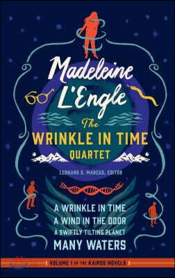 Madeleine l'Engle: The Wrinkle in Time Quartet (Loa #309): A Wrinkle in Time / A Wind in the Door / A Swiftly Tilting Planet / Many Waters