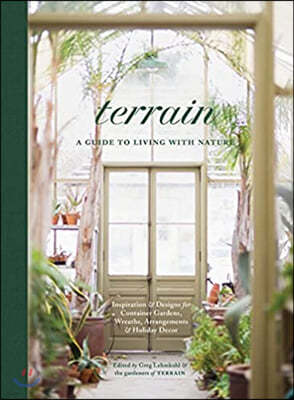 Terrain: Ideas and Inspiration for Decorating the Home and Garden