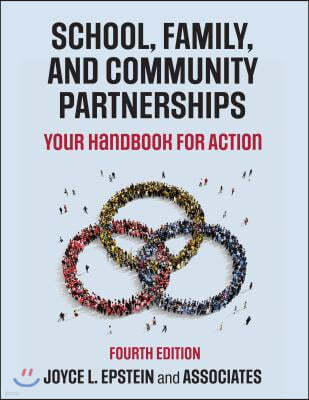 School, Family, and Community Partnerships: Your Handbook for Action